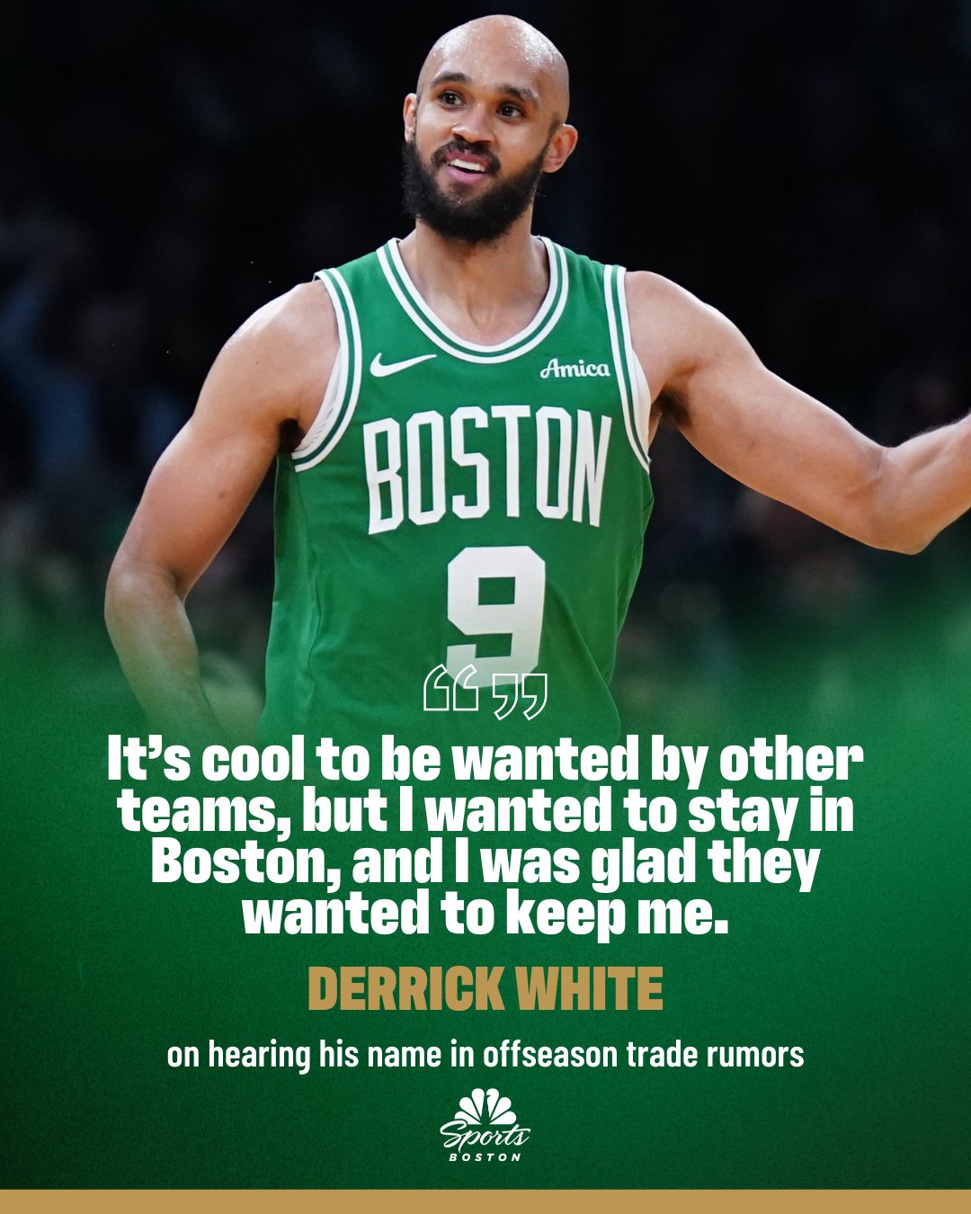 怀特：被其他球队看中很酷，但我想留在波士顿，很开心球队也想留我